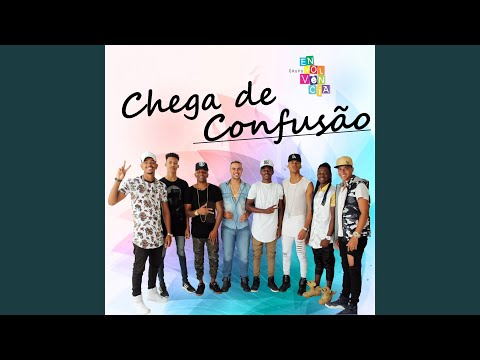 Chega De Confusão - Grupo Envolvencia