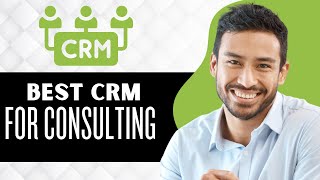 4 Best CRM for Consulting Business (Full Guide)