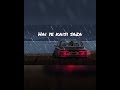 Hai Kya Tadap Hai Ye Kaisi Saza Tera Mera Rishta Purana Emraan Hashmi Sad Status