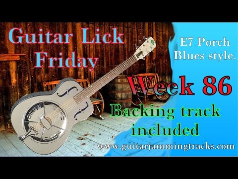 Guitar Lick Friday Week 86 - E7 Porch style blues + Backing track