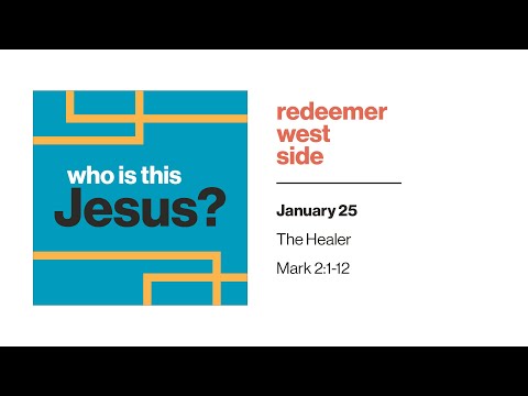 The Healer | Redeemer West Side Service