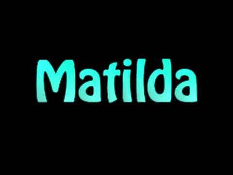 Learn How To Pronounce Matilda