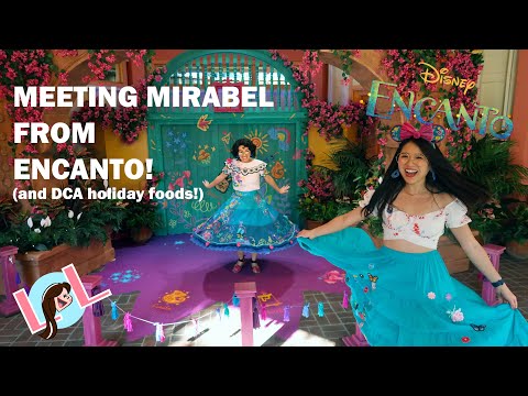 Meeting Mirabel from Disney's Encanto!! and other DCA treats