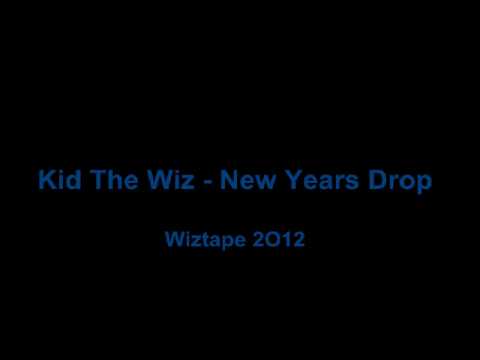 Kid The Wiz - New Years Drop !