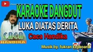 Download lagu LUKA DIATAS DERITA Karaoke dangdut Caca Handika mp3