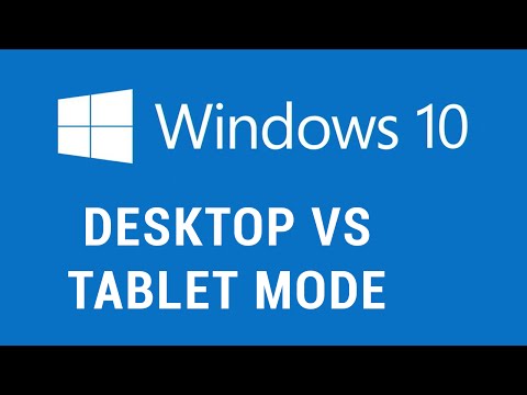 Windows 10 Desktop vs Tablet Mode