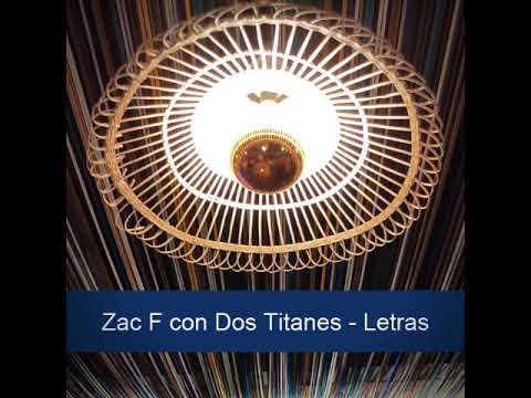 Zac F con Dos Titanes - Letras