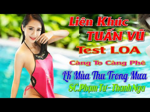 LIÊN KHÚC MÙA THU TRONG MƯA, Nhạc Hoa Lời Việt REMIX HAY NHẤT, LK TUẤN VŨ 2021, Nhạc Trẻ Test Loa