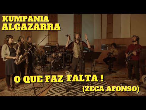 Kumpania Algazarra - O Que Faz Falta! (Zeca Afonso)