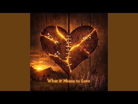 What It Means To Love - homeWard