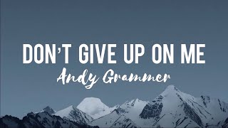 Andy Grammer, R3HAB - Don’t Give Up On Me (Lyrics)