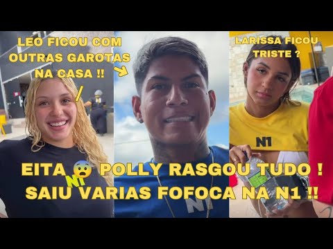 A FOFOCA ROLOU SOLTA NA N1 😨 !!! POLLY FALOU QUE LEO NEIFF FICOU COM OUTRAS GAROTAS NA N1 😱 !!!!