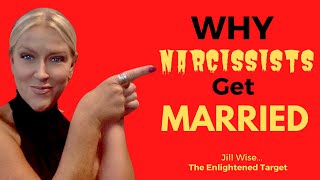 Why Narcissists Get Married