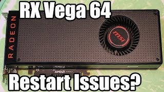 RX Vega 64 Restart Issues FIXED + Power/Temp Limit Tested