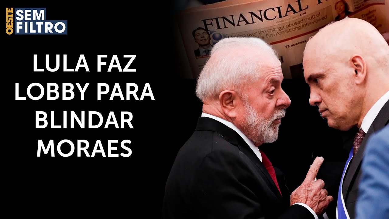 Jornal britânico expõe lobby do governo Lula para evitar sanções de Trump a Moraes