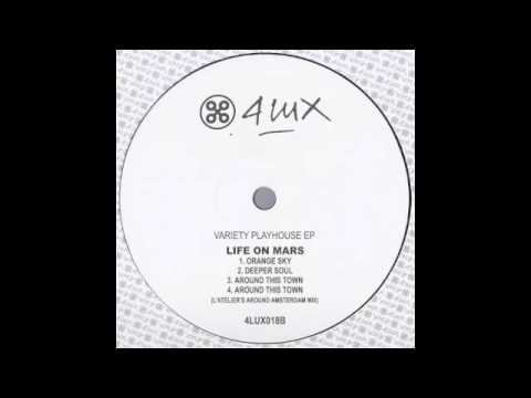 LIFE ON MARS - DEEPER SOUL (4LUX RECORDINGS)