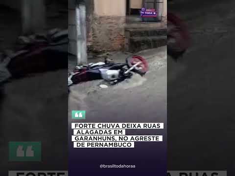 Fortes chuvas e grandes estragos em Garanhuns Pernambuco