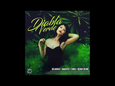 Benny Benni Ft. Delirious, Machito & Endo - Diabla Verde