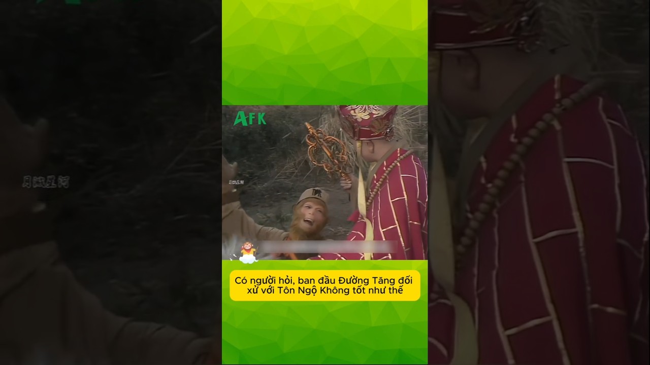Đường Tăng từng xem Tôn Ngộ Không như con ruột, tại sao lại thay đổi?