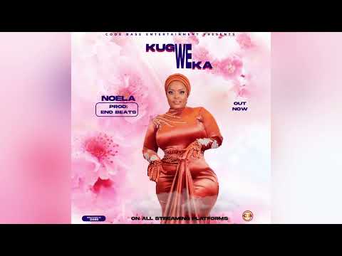 Kugwe Weka - Noela [ Official Audio ]