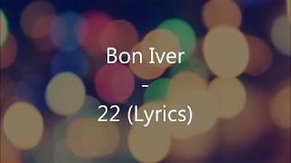 Bon Iver - 22 (OVER SOON) (Lyric video)