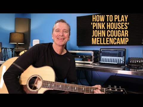 How to play 'Pink Houses' by John Cougar Mellencamp