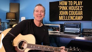 How to play &#39;Pink Houses&#39; by John Cougar Mellencamp