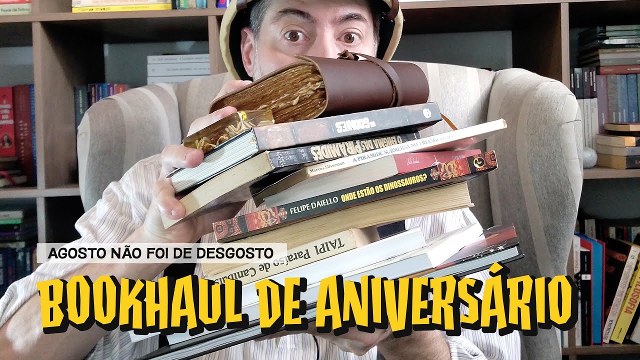 Bookhaul de Aniversário - Agosto não foi de desgosto