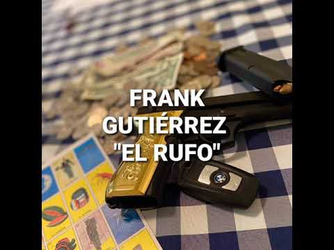 Frank Gutiérrez "El Callado" - El Rufo (Corrido)