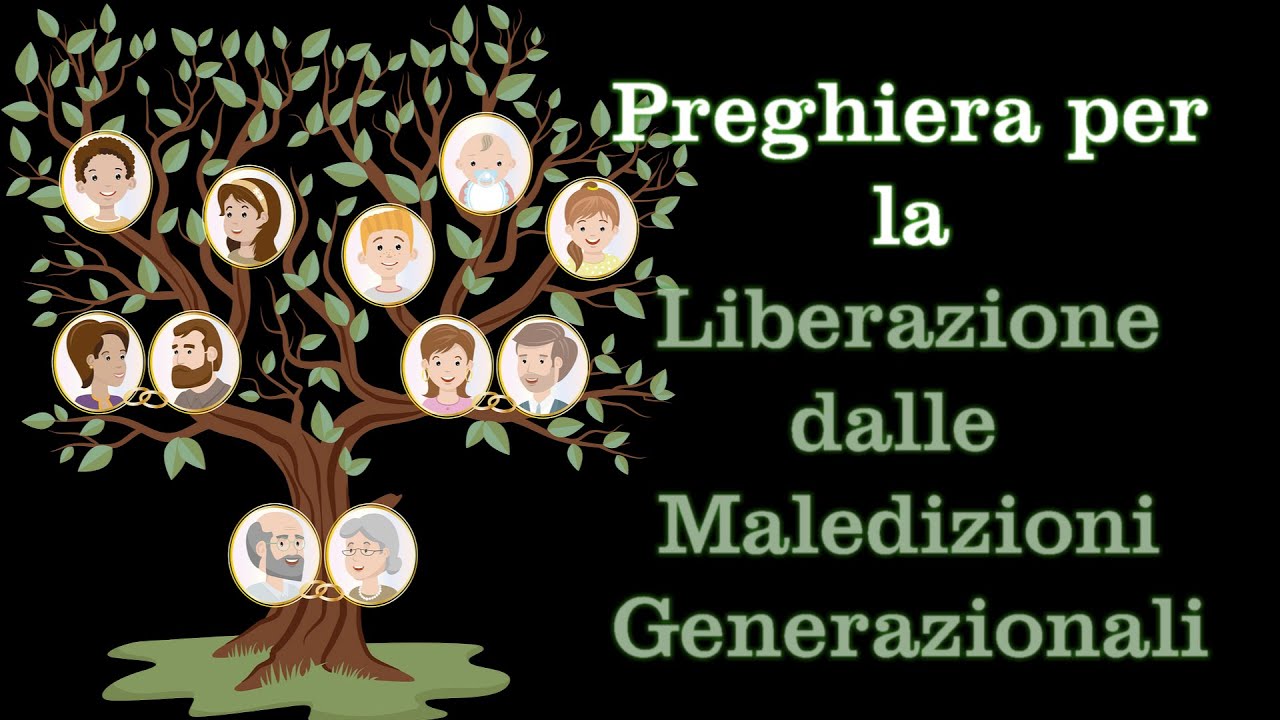 Preghiera per la Liberazione dalle Maledizioni Generazionali - P. Matteo la Grua