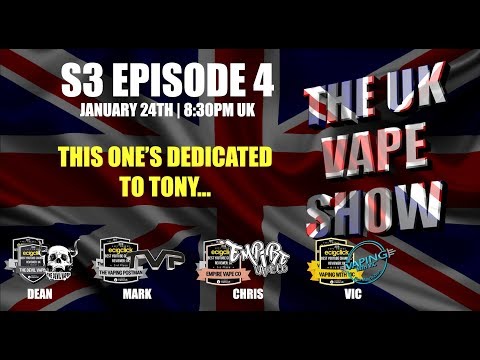 the-uk-vape-show-s3-episode-4--this-ones-dedicated-to-tony