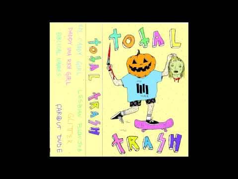 Total Trash - Total Trash - 01 Eye Candy Girl