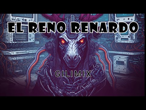 El Reno Renardo - Gilimix (Videolyric)