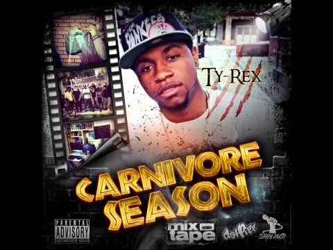 Ty-Rex - Carnivore Season (Full Mixtape)