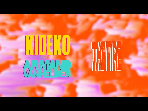 Kideko, Armand Van Helden - The Fire