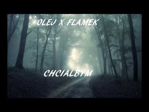 Olej - Chciałbym(Feat.Flamek)