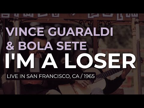 Vince Guaraldi & Bola Sete - I'm A Loser (Official Audio) - Live in SF, 1966
