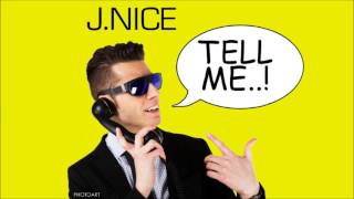 J.Nice - Tell Me [J.Nice Original Mix Radio Edit]