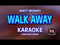 WALK AWAY KARAOKE MAT MONRO Nuansamusikkaraoke