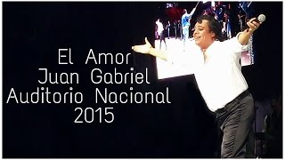 Juan Gabriel - El Amor / Auditorio Nacional 2015