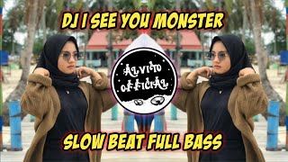 Download lagu DJ I See You Monster Slow Beat Full Bass Tik Tok | Jedag Jedug Terbaru 2022 mp3