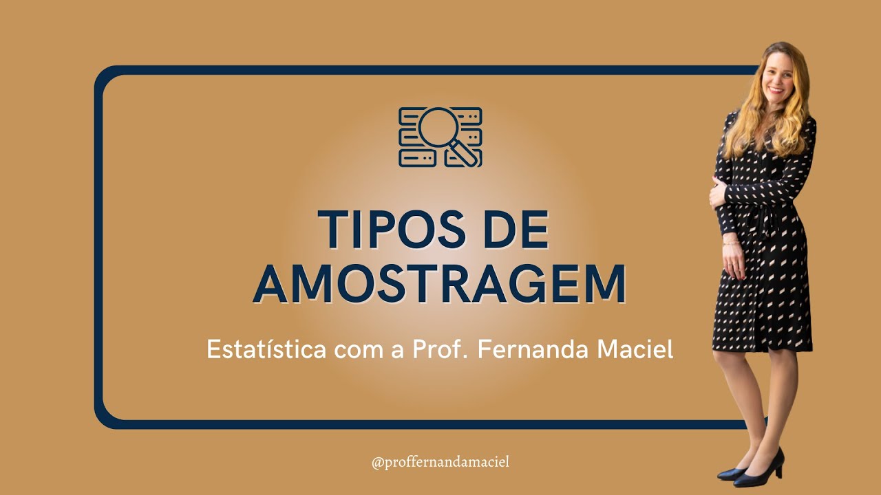 Tipos de Amostragem | Estatística com a Prof. Fernanda Maciel
