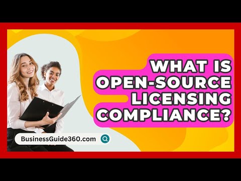 What Is Open-source Licensing Compliance? - BusinessGuide360.com