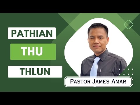 Pathian Thu Thlun - Pastor James Amar