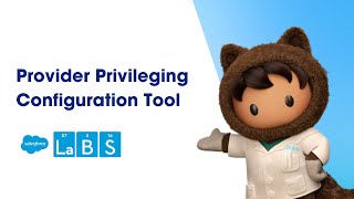 Salesforce Labs: Provider Privileging Configuration Tour