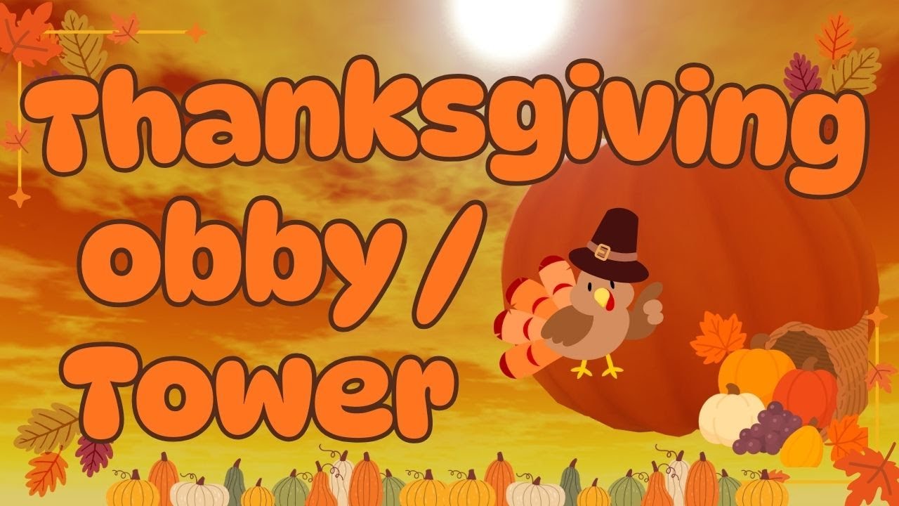 🦃 Roblox Thanksgiving Obby/Tower! 🎃| roblox asmr for thanksgiving...
