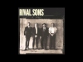 Rival Sons - Good Things (Official Audio)