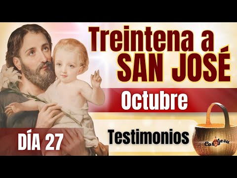 🔴🧺DÍA 27 | TREINTENA A SAN JOSÉ🪵| OCTUBRE | TESTIMONIOS Canasto de SAN JOSÉ