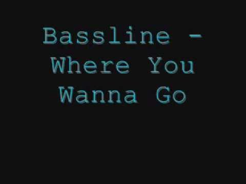 Mischa Daniels  Where You Wanna Go Bassline Remix) - LYRICS
