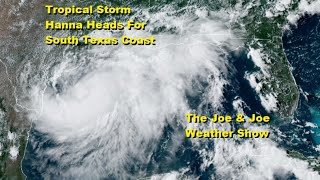 Joe & Joe Weather Show Tropical Storms Hanna, Gonzalo, Hurricane Douglas